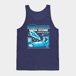 Dreaming High Score, Gaming beyond the boty! Tank Top